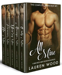 Lauren Wood [Wood, Lauren] — All Mine: The Complete Series Box Set