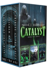 C.J. Aaron — Catalyst: Books 1 - 3