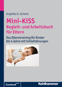 Angelika A. Schlarb — Mini-KiSS - Begleit- und Arbeitsbuch für Eltern