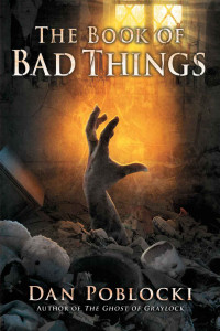 Dan Poblocki — The Book of Bad Things
