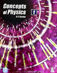 H.C Verma — Concept of Physics Volume 1