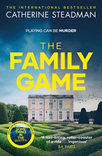 Catherine Steadman — The Family Game: A Novel