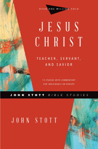 John Stott — Jesus Christ