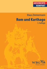 Zimmermann, Klaus — Rom und Karthago: 3. Auflage