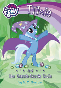 Berrow, G.M. — [My Little Pony: Friendship is Magic 10] • Trixie and the Razzle-Dazzle Ruse