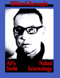 William S. Burroughs — Ali's Smile / Naked Scientology