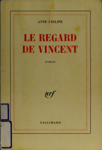 Anne Philipe — Le regard de Vincent