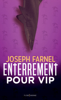 Joseph Farnel — Enterrement pour VIP
