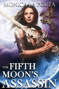 Monica La Porta — The Fifth Moon's Assassin (The Fifth Moon's Tales Book 5)