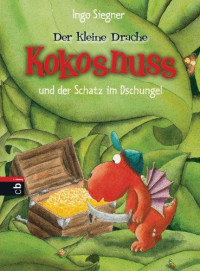 Siegner, Ingo — [Der kleine Drache Kokosnuss 14] • Der Schatz im Dschungel