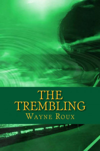 Wayne Roux — The Trembling
