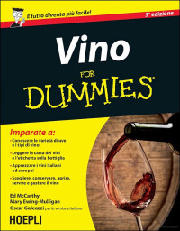 Ed McCarthy, Mary Ewing-Mulligan, Oscar Galeazzi (editor) — Vino For Dummies