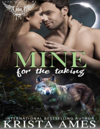 Krista Ames [Ames, Krista] — Mine for the Taking: Paranormal Dating Agency (Lone Wolves Book 1)