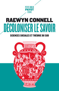 Raewyn Connell — Décoloniser le savoir : sciences sociales et théorie du Sud