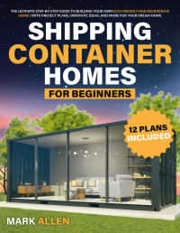 Allen, Mark — Shipping Container Homes For Beginners