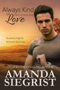 Amanda Siegrist — Always Kind of Love (A McCord Family Novel Book 4)