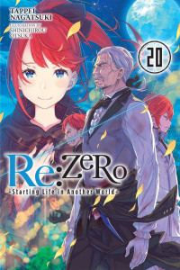 Tappei Nagatsuki & Shinichirou Otsuka — Re:ZERO -Starting Life in Another World-, Vol. 20
