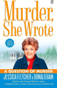 Jessica Fletcher, Donald Bain — A Question of Murder (Murder, She Wrote 25)