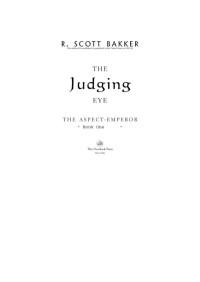 R. Scott Bakker — The Judging Eye - The Aspect-Emperor Book 1