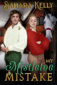 Sahara Kelly — My Mistletoe Mistake