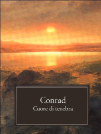 Joseph Conrad; Robert Hampson; Rossella Bernascone — Cuore Di Tenebra