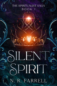 N. R. Farrell — Silent Spirit (The Spiritualist Saga, Book 1)