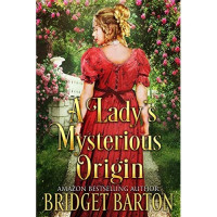 Bridget Barton — A Lady's Mysterious Origin: A Historical Regency Romance Book
