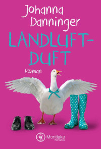 Johanna Danninger [Danninger, Johanna] — Landluftduft (German Edition)