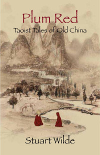 Stuart Wilde — Plum Red - Taoist Tales of Old China