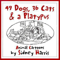 Sidney Harris — 49 Dogs, 36 Cats & a Platypus