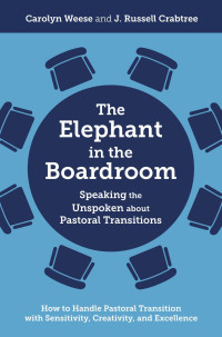 Carolyn Weese;J. Russell Crabtree; — The Elephant in the Boardroom