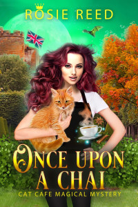 Rosie Reed — Once Upon a Chai (Cat Cafe Magical Mystery 0.5)