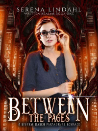 Serena Lindahl [Lindahl, Serena] — Between The Pages: A Paranormal Romance (Written Realms Book 1)