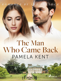 Pamela Kent — The Man Who Came Back