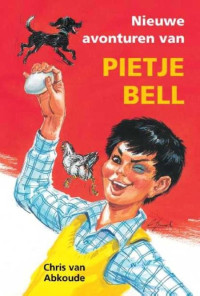 Chris van Abkoude [Abkoude, Chris van] — Pietje Bell 03 - Nieuwe avonturen van Pietje Bell