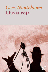 Cees Nooteboom — LLUVIA ROJA