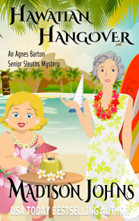 Madison Johns — Hawaiian Hangover (Novella) (An Agnes Barton Senior Sleuths Mystery Book 12)