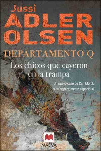 Jussi Adler-Olsen — Departamento Q. Los Chicos Que Cayeron en La Trampa