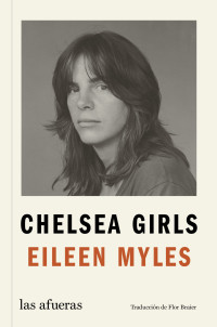 Eileen Myle — Chelsea girls