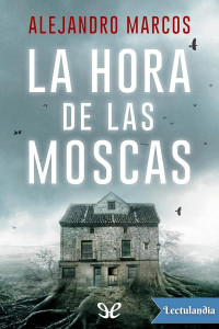 Alejandro Marcos — La hora de las moscas