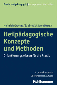 Heinrich Greving & Sabine Schäper — Heilpädagogische Konzepte und Methoden