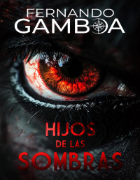 Fernando Gamboa — HIJOS DE LAS SOMBRAS