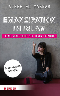 Sineb El Masrar. — Emanzipation im Islam - Eine Abrechnung mit ihren Feinden