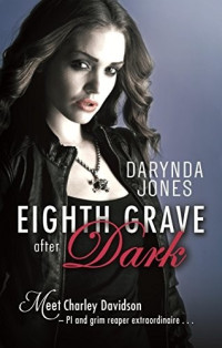Darynda Jones — Eighth Grave After Dark: A Novel