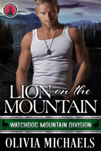 Olivia Michaels — Lion on the Mountain: Watchdog Mountain Division Book 3