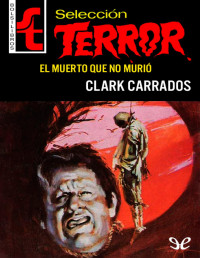 Clark Carrados — El muerto que no murió