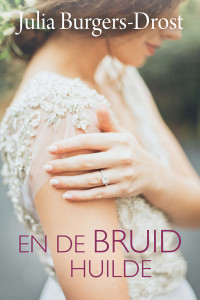 Julia Burgers-Drost — En de bruid huilde