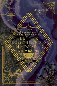 K.A. Wiggins — Letter From the End of the World