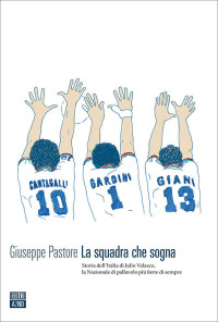 Pastore, Giuseppe — La squadra che sogna (Italian Edition)