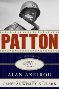 Axelrod, Alan — [Great Generals 01] • Patton · A Biography